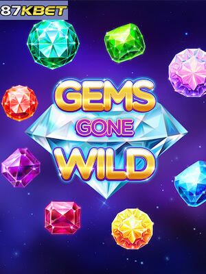 87kbet สล็อตเว็บตรง ไม่ต้องทำเทิร์น gems-gone-wild